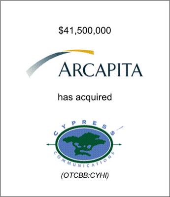 Arcapita Inc. has acquired Cypress Communications (OTCBB: CYHI)