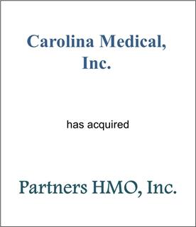 Carolina Medical, Inc. Has Acquired Partners HMO, Inc.