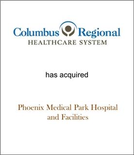 Columbus Regional Healthcare System Has Acquired Phoenix Medical Park Hospital