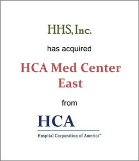 HHS, Inc. Has Acquired HCA Med Center East