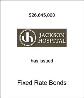 Jackson Hospital Has Issued Fixed Rate Bonds