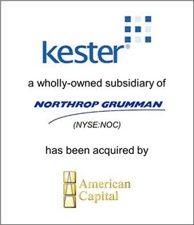 Kester, a division of Northrop Grumman Corporation, Acquired by Amercian Capital