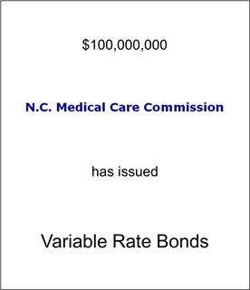 North Carolina Medical Care Commission Has Issued Variable Rate Bonds
