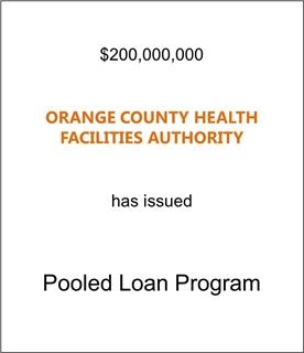 Orange County Health Facilities Authority Has Established a Pooled Loan Program