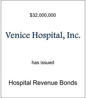 Venice Hospital Has Issued Hospital Revenue Bonds