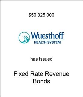 Wuesthoff Has Issued Fixed Rate Bonds